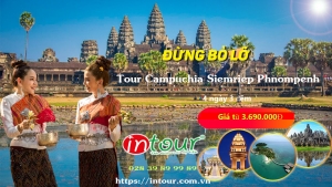 Tour giá rẻ Campuchia - Angkor 3.690.000VNĐ (4 ngày 3 đêm) Xiêm Riệp - Phnom Penh 